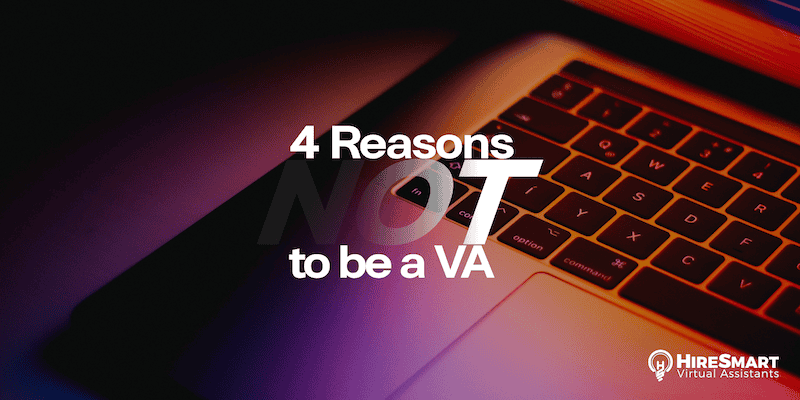 4 Reasons Not to be a Virtual Assistant