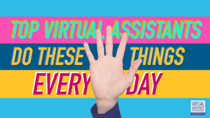 Top Virtual Assistants Do These 5 Things Every Day - Helping You Be A ...